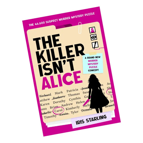The Killer Isn'T Alice: the 46,600 Suspect Murder Mystery Puzzle - Iris Starling - Paperback