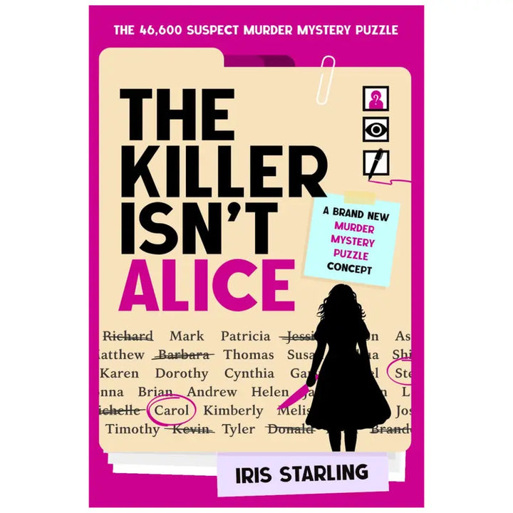 The Killer Isn'T Alice: the 46,600 Suspect Murder Mystery Puzzle - Iris Starling - Paperback
