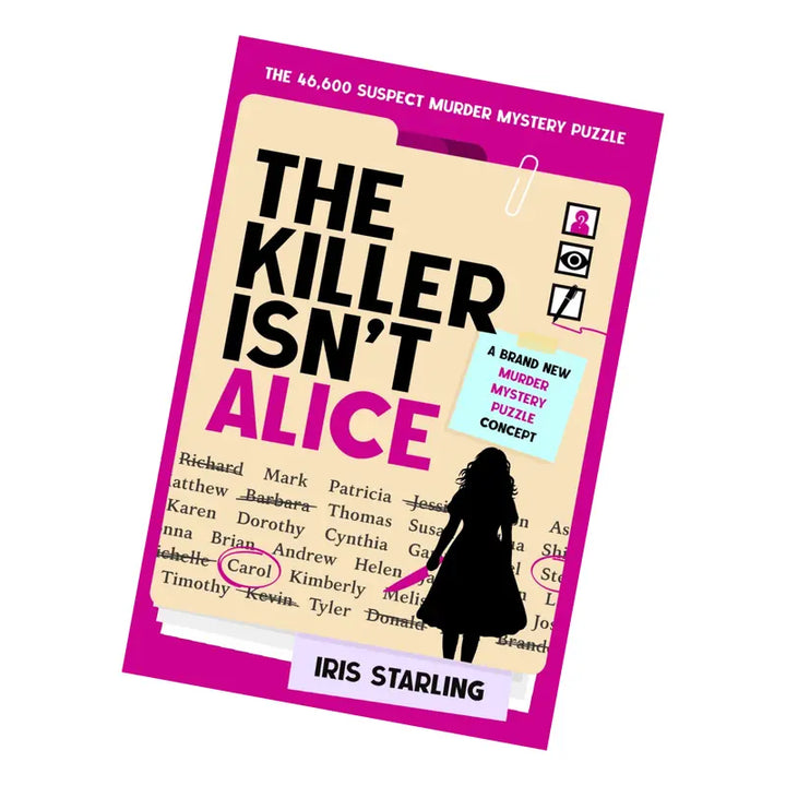 The Killer Isn'T Alice: the 46,600 Suspect Murder Mystery Puzzle - Iris Starling - Paperback